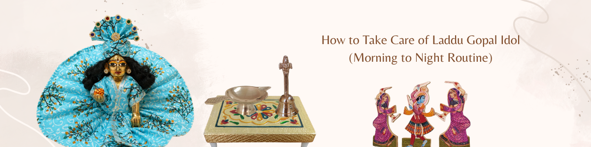 How to Take Care of Laddu Gopal Idol (Morning to Night Routine)